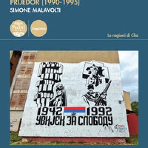 Nazionalismi e «pulizia etnica» in Bosnia-Erzegovina. Prijedor (1990-1995)