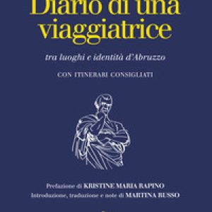 Diario di una viaggiatrice tra luoghi e identità d’Abruzzo
