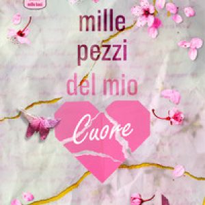 Mille pezzi del mio cuore