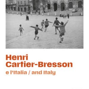 Henri Cartier-Bresson e l’Italia. Ediz. italiana e inglese