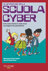 Le avventure della scuola cyber - Vol. 1