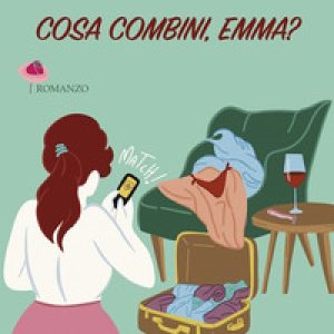 Cosa combini, Emma?