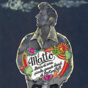 Matto. Storia di una piccola grande band di Rock and Roll