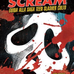 Scream. Guida alla saga teen slasher culto