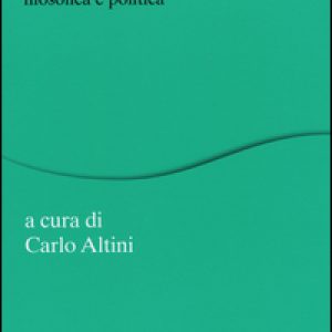 Guerra e pace. Storia e teoria di un'esperienza filosofica e politica