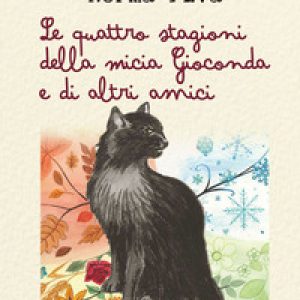 Le quattro stagioni della micia Gioconda e di altri amici