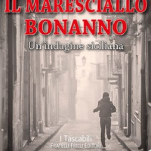 Il maresciallo Bonanno. Un’indagine siciliana