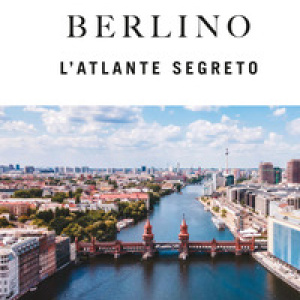 Berlino. L'atlante segreto