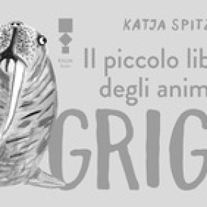 Il piccolo libro degli animali grigi