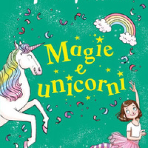 Magie e unicorni. Io e Fata Mammetta