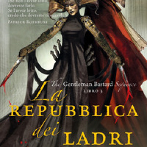 La repubblica dei ladri. The Gentleman Bastard sequence - Vol. 3