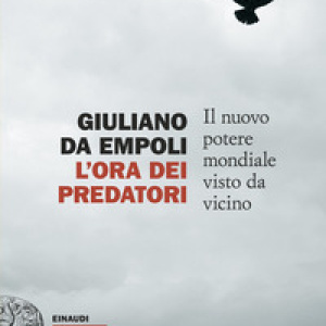 L'ora dei predatori. Il nuovo potere mondiale visto da vicino