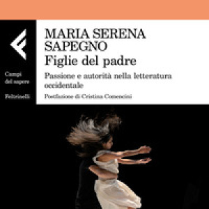 Figlie del padre. Passione e autorità nella letteratura occidentale