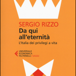 Da qui all'eternità. L'Italia dei privilegi a vita