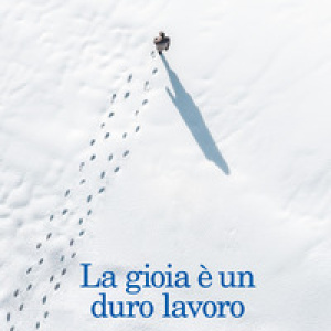 La gioia è un duro lavoro