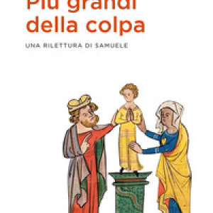 Più grandi della colpa. Una rilettura di Samuele