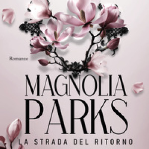 Magnolia Parks. La strada del ritorno