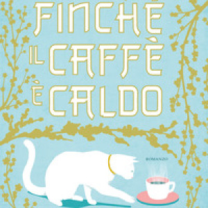 Finché il caffè è caldo