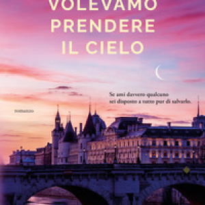 Volevamo prendere il cielo