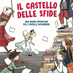 Il castello delle sfide. Una nuova avventura per i Fratelli Difendieroi