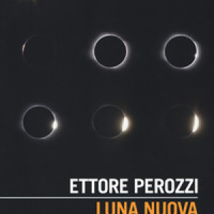 Luna nuova. Tra mito e scienza dalle eclissi alle basi lunari