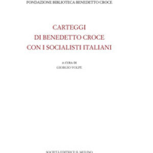 Benedetto Croce con i socialisti italiani. Carteggi
