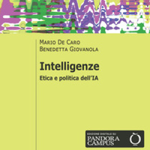 Intelligenze. Etica e politica dell'IA