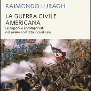 La guerra civile americana. Le ragioni e i protagonisti del primo conflitto industriale