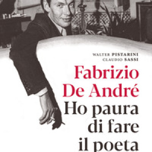Fabrizio De André. Ho paura di fare il poeta