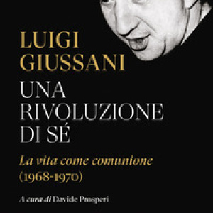 Una rivoluzione di sé. La vita come comunione (1968-1970)