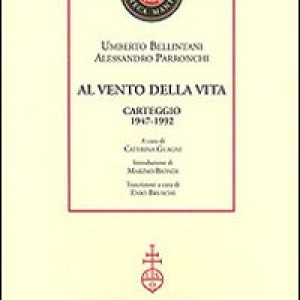 Al vento della vita. Carteggio (1947-1992)