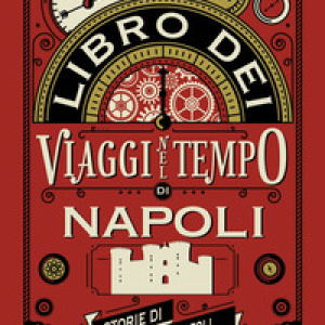 Il libro dei viaggi nel tempo di Napoli