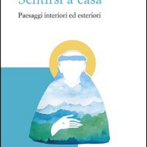 Sentirsi a casa. Paesaggi interiori ed esteriori