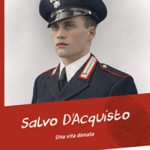 Salvo D'Acquisto. Una vita donata