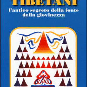 I cinque tibetani. L'antico segreto della fonte della giovinezza