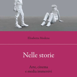 Nelle storie. Arte, cinema e media immersivi