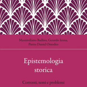 Epistemologia storica. Correnti, temi e problemi
