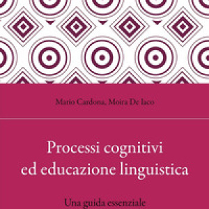 Processi cognitivi ed educazione linguistica. Una guida essenziale