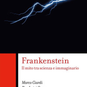 Frankenstein. Il mito tra scienza e immaginario