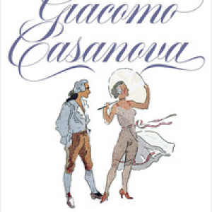 Giacomo Casanova. Il mito di un avventuriero