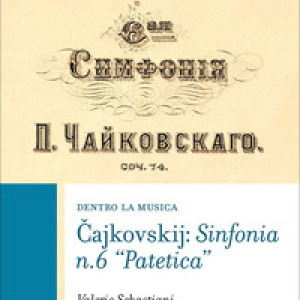 Cajkovskij: sinfonia n. 6 «patetica»