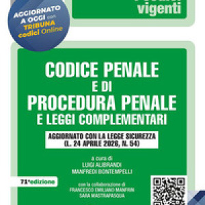 Codice penale e di procedura penale e leggi complementari. Aggiornato con la Legge sicurezza (24 aprile 2026, n. 54)