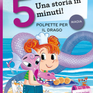 Polpette per il drago. Una storia in 5 minuti!