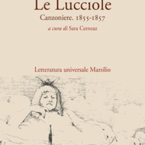 Le Lucciole. Canzoniere. 1855-1857