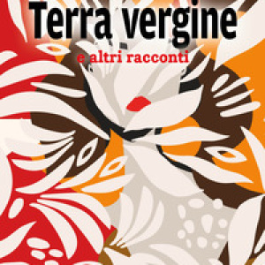 Terra vergine e altri racconti