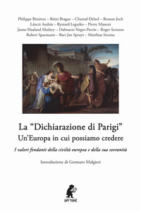 La «dichiarazione di Parigi». Un'Europa in cui possiamo credere. I valori fondanti della civiltà europea e della sua sovranità