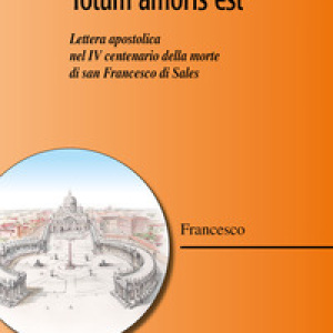 Totum amoris est. Lettera apostolica nel IV centenario della morte di san Francesco di Sales