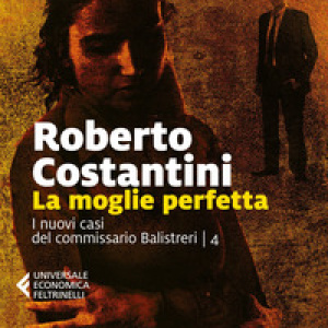 La moglie perfetta. I nuovi casi del commissario Balistreri
