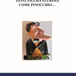 Totò, figura plurima come Pinocchio...