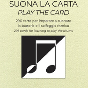 Suona la carta. 296 carte per imparare a suonare la batteria e il solfeggio ritmico-Play the card. 296 cards for lerning to play the drums